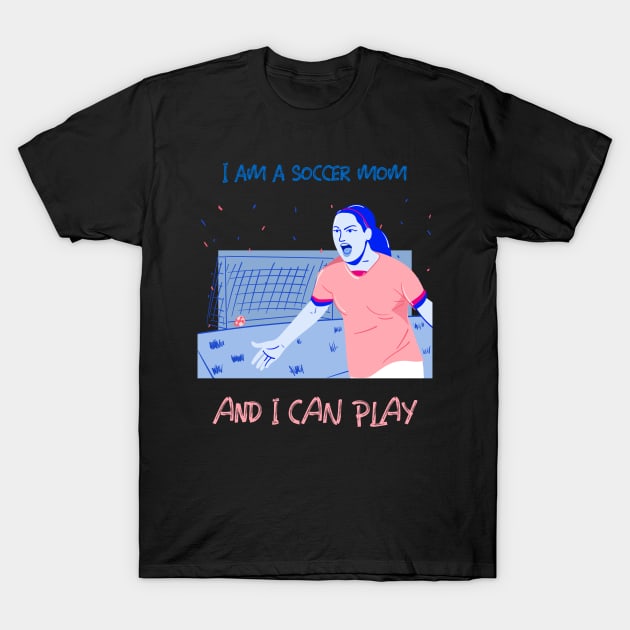 Soccer mom can play T-Shirt by BB Funny Store